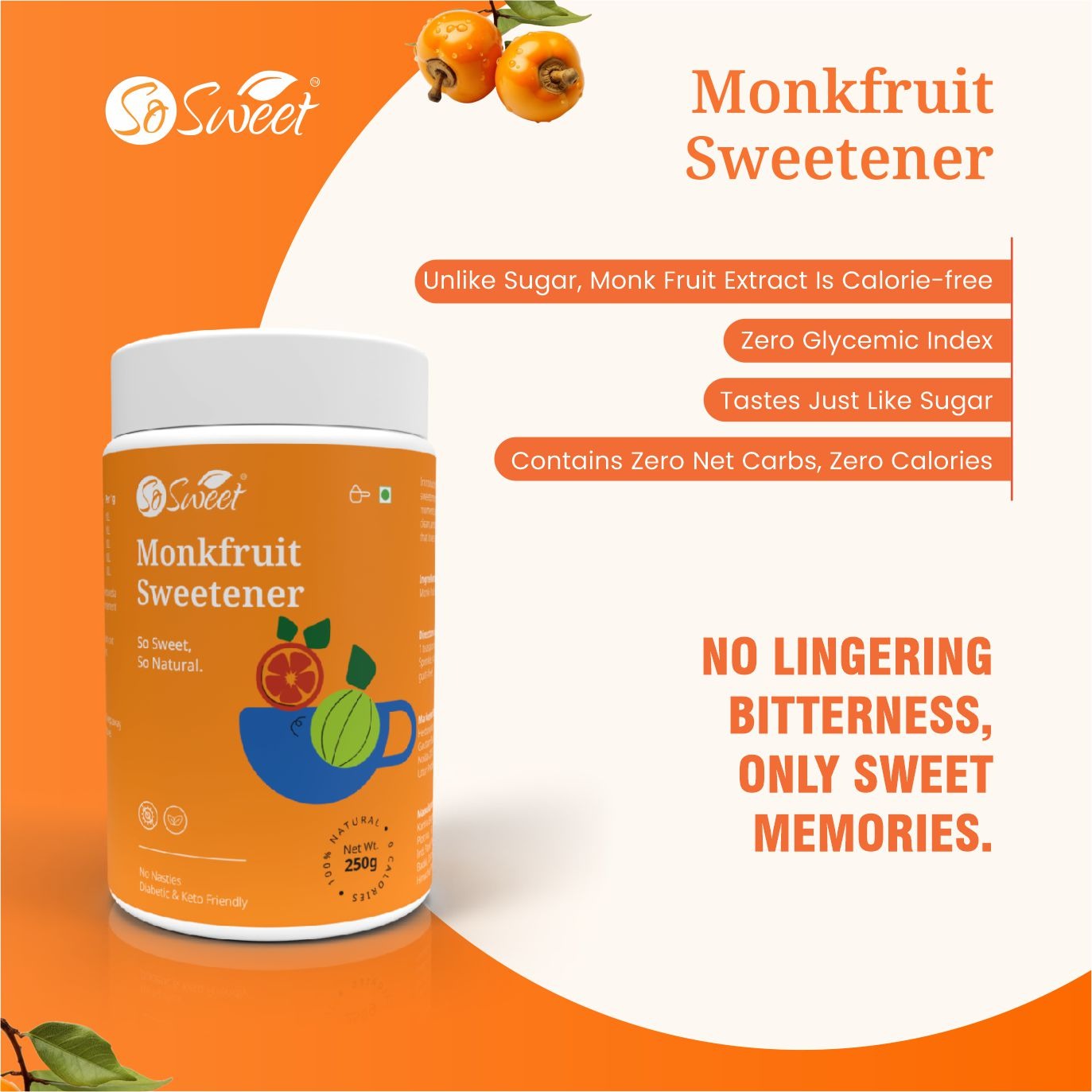 Monk Fruit 100% Natural Zero Calorie Sweetener -250gm -Diabetic & Keto Friendly - So Sweet